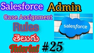 Case Assignment rules in Salesforce Administration [upl. by Nyleahs]