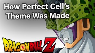 Dragonball Z  How Perfect Cells Theme Was Made [upl. by Ahtelahs]