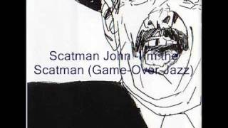 Scatman John  Scatman GameOverJazz [upl. by Gottuard]