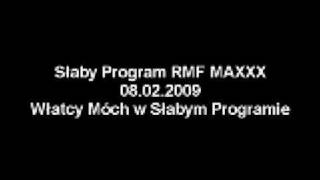 Słaby Program RMF MAXXX 08022009 Włatcy Móch w Słabym Programie [upl. by Aninaj]