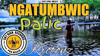 Ngatumbwic Palic  Krotonz [upl. by Linnet]