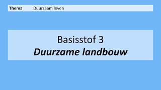 VMBO 3  Duurzaam leven  Basisstof 3 Duurzame landbouw  8e editie [upl. by Aneehc]