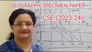 GEOGRAPHY CLASS 10ICSE SPECIMEN PAPER 202324SOLVED [upl. by Vasyuta]