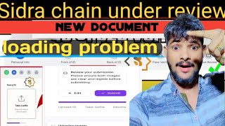 Sidra chain under review New update document loading problem👉how to Sidra chain New new KYC process💯 [upl. by Bertsche]