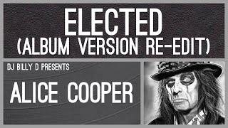 Alice Cooper  Elected Album Version ReEdit [upl. by Ennaid]