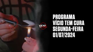 🔴 Programa vício tem Cura  01072024 [upl. by Melnick982]