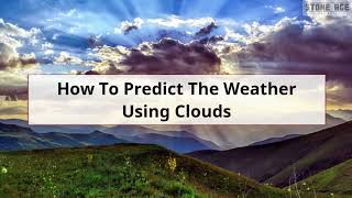 How To Predict The Weather Using Clouds [upl. by Asilehc]