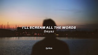 Deyaz  Ill Scream Lyrics feat Jessie Reyez  All The Words [upl. by Eversole]