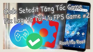 🔧 2 Code Setedit Gaming Fix Lag Game Và Tối Ưu FPS ✅ Giảm Lag Game Trên Điện Thoại Android [upl. by Yojenitsirk]