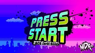 MDK  Press Start JACKZer0 2019 Remix [upl. by Yumuk344]