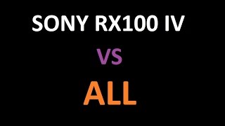 Sony Cybershot DSCRX100 IV vs all competitors [upl. by Biebel]