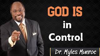 God Is in Control  Dr Myles Munroe sermons 2024 [upl. by Cahan441]