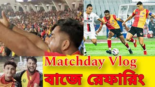 East Bengal vs Odisha Fc Matchday Vlog 🔥 বাজে রেফারিং 😡 [upl. by Terr]