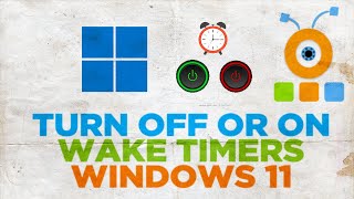 How to Turn On or Off Wake Timers in Windows 11 [upl. by Hafinah]