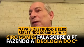 CIRO GOMES EXPLICA A DESCONEXÃO DA quotESQUERDAquot BRASILEIRA COM O POVO [upl. by Charmine]