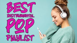 Best Instrumental Pop Music  Top Hits Playlist  2 Hours [upl. by Ahsiemal]