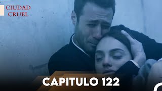 Ciudad Cruel Capítulo 122  Doblado en Español [upl. by Masson]