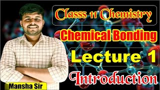 Class 11th  Chemical Bonding amp Molecular Structure Chapter 4  Introduction  Mansha Sir [upl. by Rodi708]