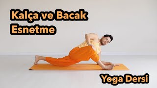 KalÃ§a ve Bacak Esnetme Yoga Dersi Her Seviyeye Uygundur [upl. by Brentt112]