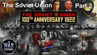 The Soviet Union  Part 2  100th Anniversary 1922  Full Documentary [upl. by Ymer591]