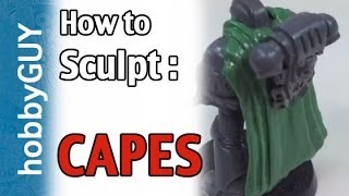 hobbyGUY 10 How to Sculpt a Cape Shape For Your Miniatures  Tutorial [upl. by Dnalhsa]