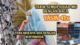 SURAT YASIN 41x TARIK SEMUA KEKAYAAN MU DENGAN BACA INI BERTAWASUL DOA DOAMU AKAN CEPAT TERKABUL [upl. by Wanda]