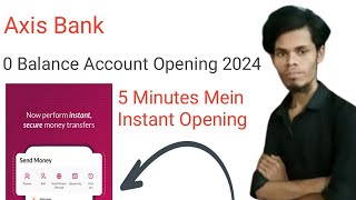 Axis Bank Account Opening Online 2024 Axis Bank Zero Balance Account Opening Online Axis Bank [upl. by Rosenberger307]