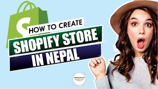 How to Create a Shopify Store in Nepal  Complete Guide [upl. by Keryt]