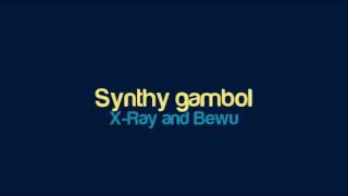 XRay and Bewu  Synthy gambol [upl. by Notnad]