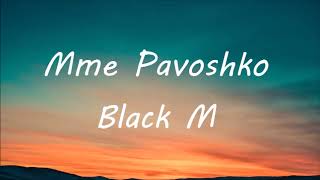 Black M  Mme Pavoshko audio [upl. by Nnaylloh]