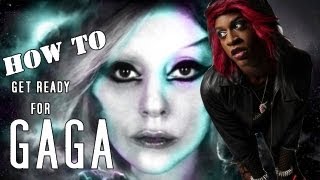 HOW TO GET READY FOR GAGA [upl. by Liborio]