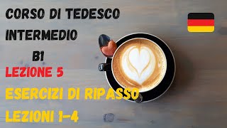 Corso di TEDESCO intermedio B1 Lezione 5 – ESERCIZI di RIPASSO [upl. by Yerffoej]