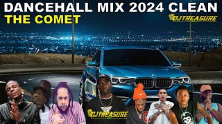 Dancehall Mix 2024 Clean  New Dancehall Songs 2024 Clean  DJ Treasure Clean Mix  THE COMET [upl. by Peppel]