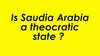 Is Saudia Arabia a theocratic state [upl. by Breskin]