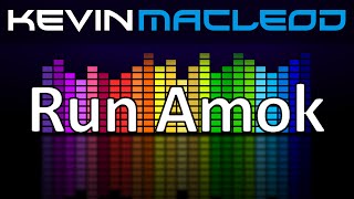 Kevin MacLeod Run Amok [upl. by Glenine]