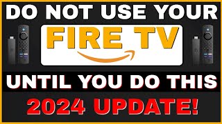 NEW FIRESTICK DO NOT USE IT UNTIL YOU DO THIS 2024 UPDATE [upl. by Chlori]