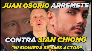 Juan Osorio arremete contra Sian Chiong quotNi siquiera sé si es actor” [upl. by O'Driscoll69]