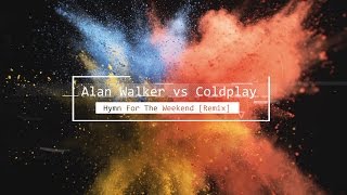 Alan Walker vs Coldplay  Hymn For The Weekend Remix [upl. by Spoor927]