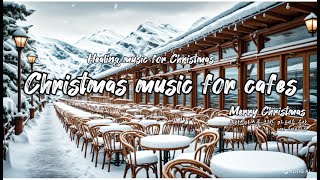 A playlist of Christmas music and healing tunes heard in a café playlist [upl. by Aivan]