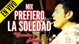 Corazón Serrano  Mix Prefiero La Soledad  En Vivo [upl. by Annairdua]