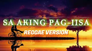 SA AKING PAGIISA  REGGAE REMIX  DJ SOYMIX [upl. by Oaks]