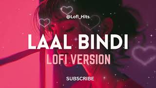 Laal Bindi  Lofi Version  Akull  Slowed amp Reverb [upl. by Eliak222]