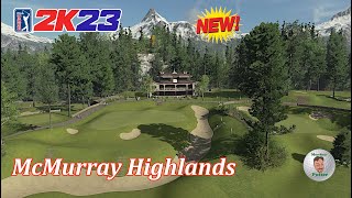 PGA Tour 2K23  McMurray Highlands  Course Showcase with Promo [upl. by Ditter]