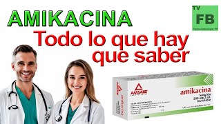 AMIKACINA Para qué Sirve Cómo se toma y todo lo que hay que saber ¡Medicamento Seguro👨‍🔬💊 [upl. by Andras]