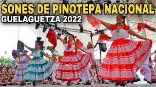 Sones Juegos y Chilenas de PINOTEPA NACIONAL en la Guelaguetza 2022 [upl. by Alyakcm]