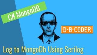 Serilog MongoDb Logging [upl. by Virginie]