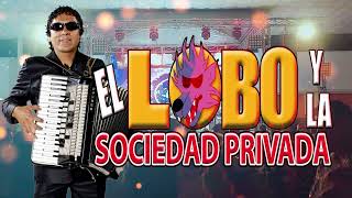 EL LOBO Y LA SOCIEDAD PRIVADA  MIX CUMBIA 2023  PERU CUMBIA [upl. by Ekez]