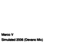 Marco V  Simulated 2006 Devano Mix [upl. by Read]