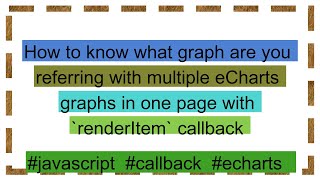 How to know what graph are you referring with multiple eCharts graphs in one page with renderItem [upl. by Renmus]