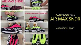 EARLY LOOK 👟👀 Air Max SNDR highlighter pack wmns EXCLUSIVE 💃🙆‍♀️🏃‍♀️🏋️‍♀️🤸‍♀️🧘‍♀️🤾‍♀️⛹️‍♀️ [upl. by Nerissa]